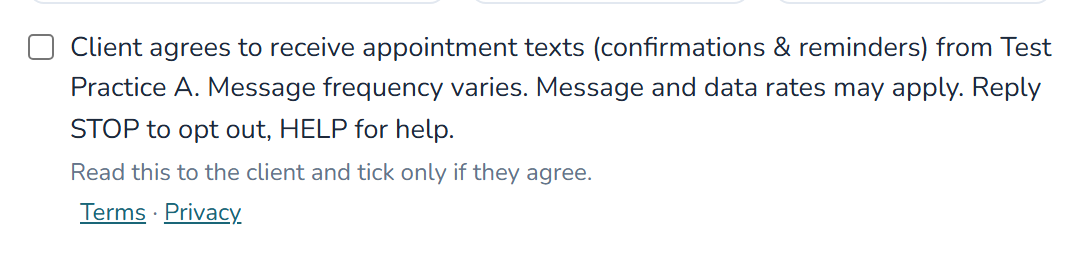 The consent checkbox on the Pawprints client record, unchecked. Its label reads: Client agrees to receive appointment texts (confirmations and reminders) from Test Practice A. Message frequency varies. Message and data rates may apply. Reply STOP to opt out, HELP for help. Below it: Read this to the client and tick only if they agree, with Terms and Privacy links.